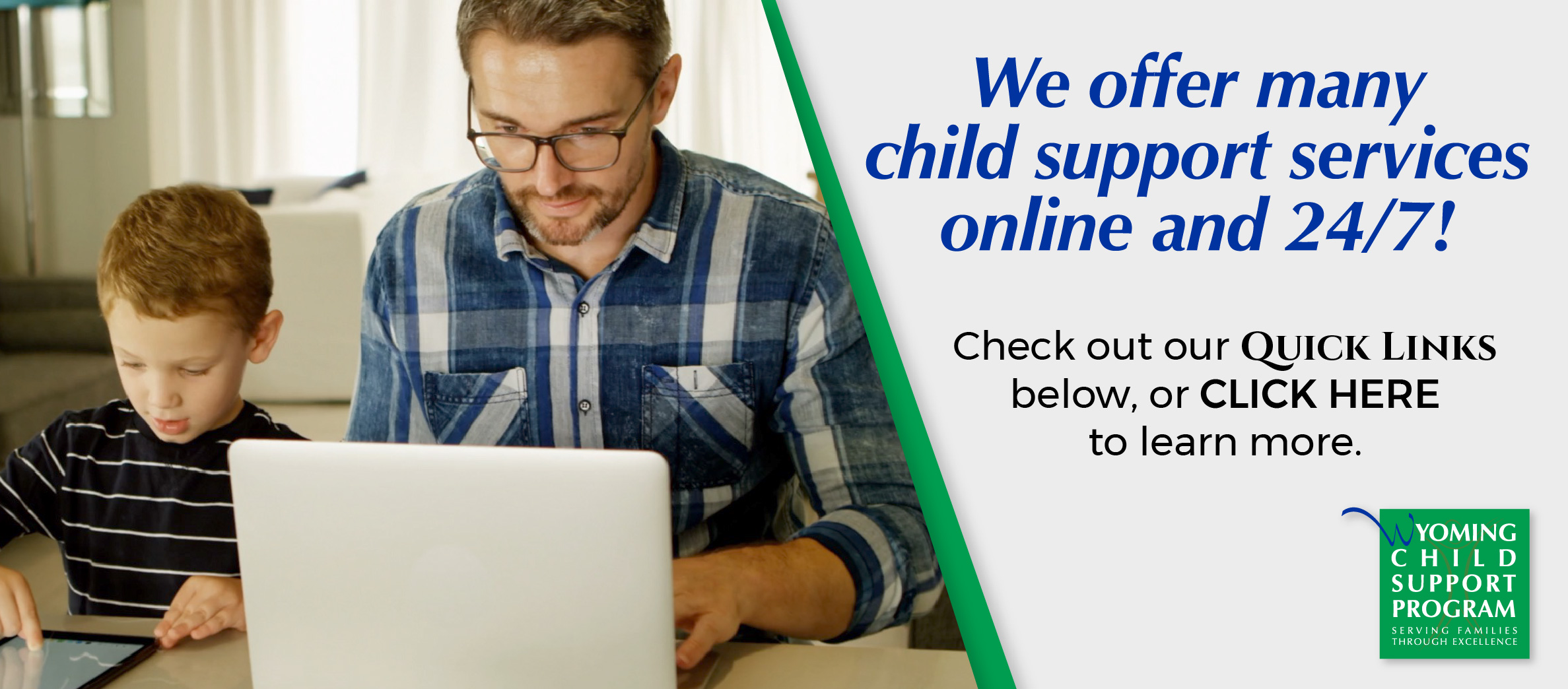 Wyoming Child Support Program online service 24 hours a day, 7 days a week